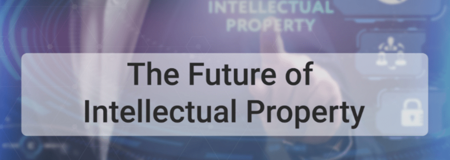 The Future of Intellectual Property